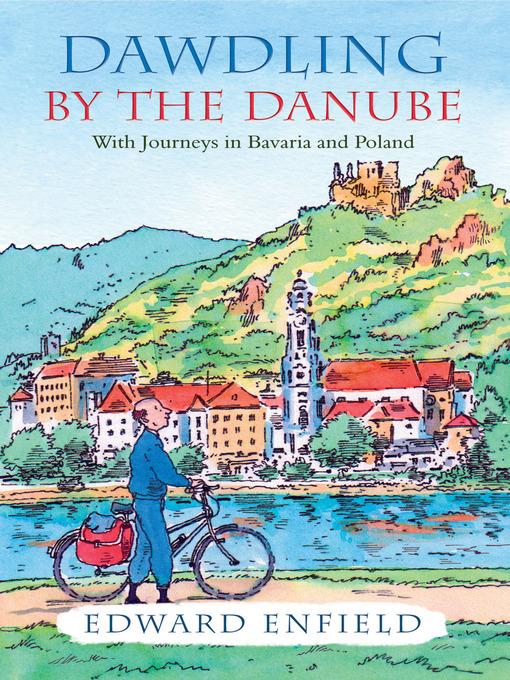 Title details for Dawdling by the Danube by Edward Enfield - Available
